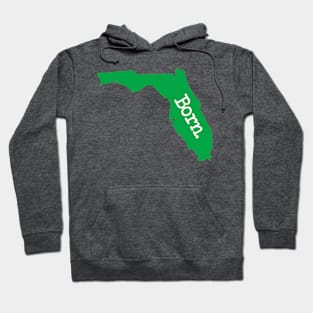 Florida Born FL Green Hoodie